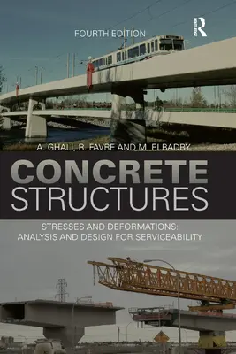 Strutture in calcestruzzo: Stresses and Deformations: Analisi e progettazione per la sostenibilità, quarta edizione - Concrete Structures: Stresses and Deformations: Analysis and Design for Sustainability, Fourth Edition