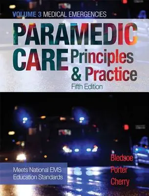 Assistenza paramedica: Principi e pratica, volume 3 - Paramedic Care: Principles & Practice, Volume 3
