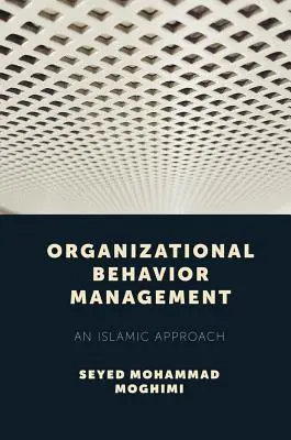 Gestione del comportamento organizzativo: Un approccio islamico - Organizational Behavior Management: An Islamic Approach