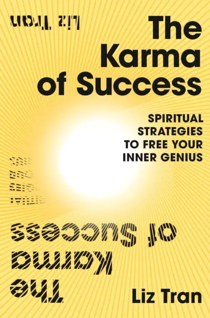 Il karma del successo: Strategie spirituali per liberare il vostro genio interiore - Karma of Success: Spiritual Strategies to Free Your Inner Genius