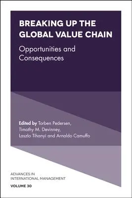 Scomposizione della catena del valore globale: Opportunità e conseguenze - Breaking Up the Global Value Chain: Opportunities and Consequences