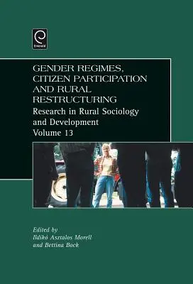 Regimi di genere, partecipazione dei cittadini e ristrutturazione rurale - Gender Regimes, Citizen Participation and Rural Restructuring