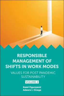 Gestione responsabile dei cambiamenti nelle modalità di lavoro - Valori per la sostenibilità post-pandemica, Volume 2 - Responsible Management of Shifts in Work Modes - Values for Post Pandemic Sustainability, Volume 2