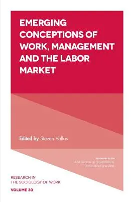 Concezioni emergenti del lavoro, del management e del mercato del lavoro - Emerging Conceptions of Work, Management and the Labor Market