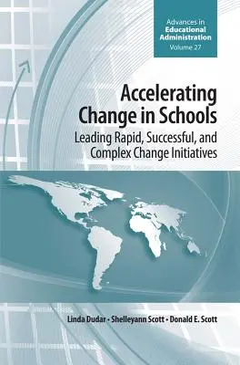 Accelerare il cambiamento nelle scuole: Guidare iniziative di cambiamento rapide, di successo e complesse - Accelerating Change in Schools: Leading Rapid, Successful, and Complex Change Initiatives