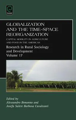 Globalizzazione e riorganizzazione spazio-temporale: La mobilità del capitale nell'agricoltura e nell'alimentazione nelle Americhe - Globalization and the Time-Space Reorganization: Capital Mobility in Agriculture and Food in the Americas