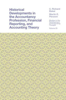 Sviluppi storici della professione contabile, del reporting finanziario e della teoria contabile - Historical Developments in the Accountancy Profession, Financial Reporting, and Accounting Theory