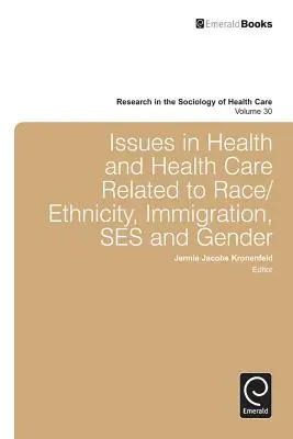 Problemi nella salute e nell'assistenza sanitaria legati a razza/etnia, immigrazione, Ses e genere - Issues in Health and Health Care Related to Race/Ethnicity, Immigration, Ses and Gender