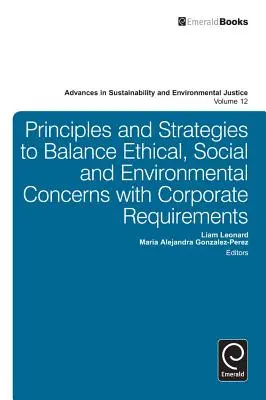 Principi e strategie per bilanciare le preoccupazioni etiche, sociali e ambientali con le esigenze dell'impresa - Principles and Strategies to Balance Ethical, Social and Environmental Concerns with Corporate Requirements