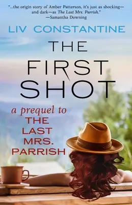 Il primo colpo - Un prequel de L'ultima signora Parrish - The First Shot - A Prequel to The Last Mrs. Parrish