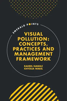 Inquinamento visivo: Concetti, pratiche e quadro di gestione - Visual Pollution: Concepts, Practices and Management Framework