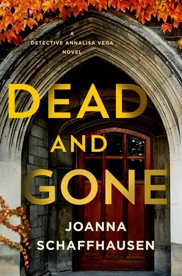 Morto e sepolto: un romanzo della detective Annalisa Vega - Dead and Gone: A Detective Annalisa Vega Novel