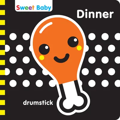 Serie Sweet Baby Cena 6x6 Inglese: Un'introduzione ad alto contrasto al momento del pasto - Sweet Baby Series Dinner 6x6 English: A High Contrast Introduction to Mealtime