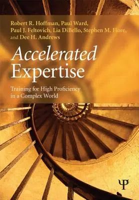 Competenza accelerata: Formare per un'alta competenza in un mondo complesso - Accelerated Expertise: Training for High Proficiency in a Complex World