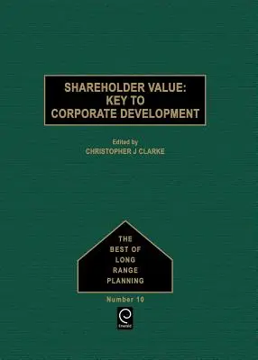 Valore per gli azionisti: La chiave dello sviluppo aziendale - Shareholder Value: Key to Corporate Development