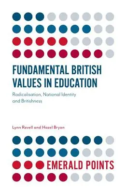 Valori britannici fondamentali nell'educazione: Radicalizzazione, identità nazionale e britannicità - Fundamental British Values in Education: Radicalisation, National Identity and Britishness