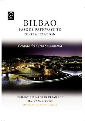 Bilbao: Percorsi baschi verso la globalizzazione - Bilbao: Basque Pathways to Globalization