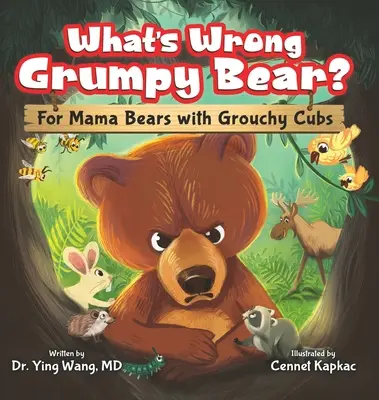 Cosa c'è che non va Orso brontolone? Per mamme orso con cuccioli brontoloni - What's Wrong Grumpy Bear?: For Mama Bears with Grouchy Cubs