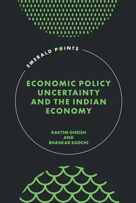 L'incertezza della politica economica e l'economia indiana - Economic Policy Uncertainty and the Indian Economy