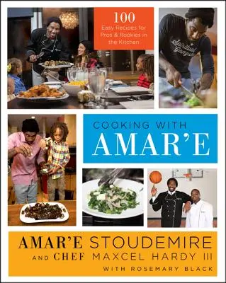 Cucinare con Amar'e: 100 ricette facili per professionisti e principianti in cucina - Cooking with Amar'e: 100 Easy Recipes for Pros and Rookies in the Kitchen