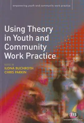 L'uso della teoria nella pratica del lavoro con i giovani e la comunità - Using Theory in Youth and Community Work Practice