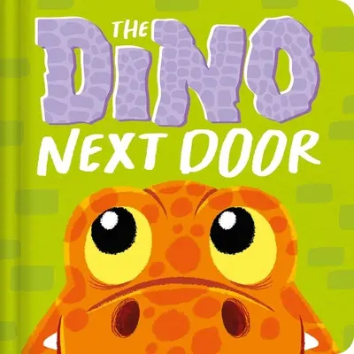 Il dino della porta accanto: Libro di bordo imbottito - The Dino Next Door: Padded Board Book