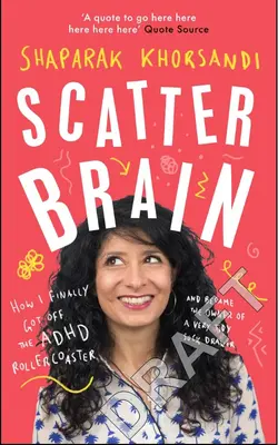 Scatter Brain: Come sono finalmente sceso dalle montagne russe dell'ADHD e sono diventato il proprietario di un cassetto dei calzini molto ordinato - Scatter Brain: How I Finally Got Off the ADHD Rollercoaster and Became the Owner of a Very Tidy Sock Drawer