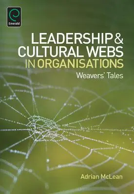 Leadership e reti culturali nelle organizzazioni: I racconti dei tessitori - Leadership and Cultural Webs in Organisations: Weavers' Tales