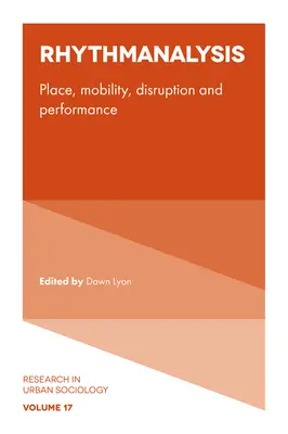 Ritmomanalisi: Luogo, mobilità, interruzione e performance - Rhythmanalysis: Place, Mobility, Disruption and Performance