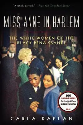 Miss Anne ad Harlem: le donne bianche del Rinascimento nero - Miss Anne in Harlem: The White Women of the Black Renaissance