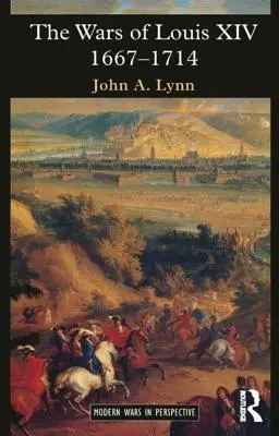 Le guerre di Luigi XIV 1667-1714 - The Wars of Louis XIV 1667-1714