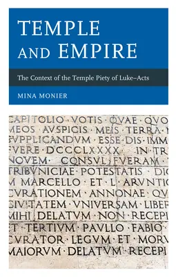 Tempio e Impero: Il contesto della pietà templare degli Atti di Luca - Temple and Empire: The Context of the Temple Piety of Luke-Acts