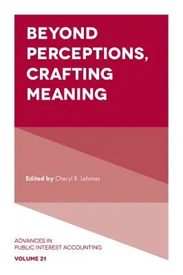 Oltre le percezioni, la costruzione del significato - Beyond Perceptions, Crafting Meaning