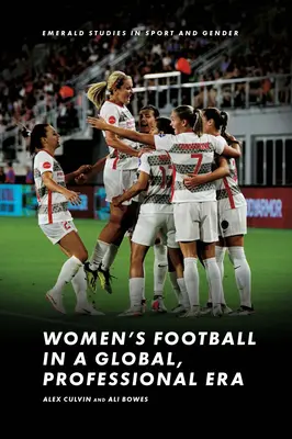 Il calcio femminile in un'era globale e professionale - Women's Football in a Global, Professional Era