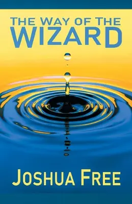 La via del mago: Sistemologia utilitaristica (Una nuova etica metaumana) - The Way of the Wizard: Utilitarian Systemology (A New Metahuman Ethic)
