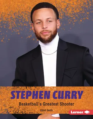 Stephen Curry: il più grande tiratore di basket - Stephen Curry: Basketball's Greatest Shooter