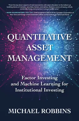Gestione quantitativa degli asset: Investimenti fattoriali e machine learning per gli investimenti istituzionali - Quantitative Asset Management: Factor Investing and Machine Learning for Institutional Investing