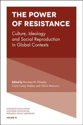 Il potere della resistenza: Cultura, ideologia e riproduzione sociale in contesti globali - The Power of Resistance: Culture, Ideology and Social Reproduction in Global Contexts