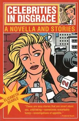 Celebrità in disgrazia: Una novella e storie - Celebrities in Disgrace: A Novella and Stories