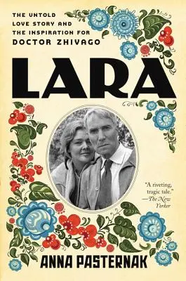 Lara: la storia d'amore non raccontata e l'ispirazione per il Dottor Zivago - Lara: The Untold Love Story and the Inspiration for Doctor Zhivago