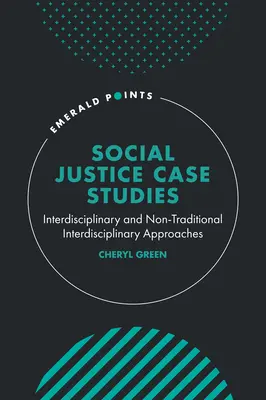 Casi di studio sulla giustizia sociale: Approcci interdisciplinari e non tradizionali - Social Justice Case Studies: Interdisciplinary and Non-Traditional Interdisciplinary Approaches