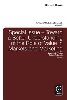 Numero speciale: Verso una migliore comprensione del ruolo del valore nei mercati e nel marketing - Special Issue: Toward a Better Understanding of the Role of Value in Markets and Marketing