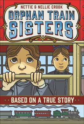 Nettie e Nellie Crook: Sorelle del treno degli orfani - Nettie and Nellie Crook: Orphan Train Sisters