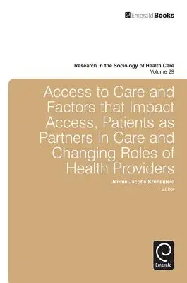Accesso alle cure e fattori che incidono sull'accesso, pazienti come partner nelle cure e cambiamento dei ruoli degli operatori sanitari - Access to Care and Factors That Impact Access, Patients as Partners in Care and Changing Roles of Health Providers