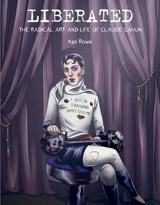 Liberato: L'arte e la vita radicale di Claude Cahun - Liberated: The Radical Art and Life of Claude Cahun