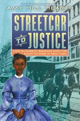 Il tram della giustizia: Come Elizabeth Jennings ha conquistato il diritto di circolare a New York - Streetcar to Justice: How Elizabeth Jennings Won the Right to Ride in New York