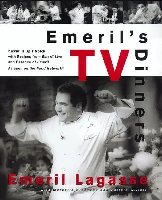 Le cene televisive di Emeril: Un'esperienza da non perdere con le ricette di Emeril Live e di Essence of Emeril - Emeril's TV Dinners: Kickin' It Up a Notch with Recipes from Emeril Live and Essence of Emeril