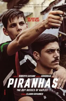 Piranhas: I Boy Boss di Napoli: Un romanzo - Piranhas: The Boy Bosses of Naples: A Novel
