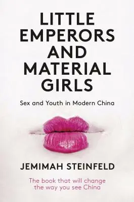 Piccoli imperatori e ragazze materiali: Sesso e gioventù nella Cina moderna - Little Emperors and Material Girls: Sex and Youth in Modern China