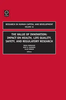 Valore dell'innovazione: Impatto su salute, qualità della vita, sicurezza e ricerca normativa - Value of Innovation: Impacts on Health, Life Quality, Safety, and Regulatory Research